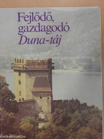 Fejlődő, gazdagodó Duna-táj