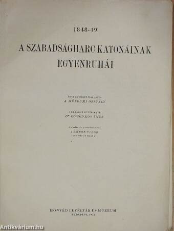 A szabadságharc katonáinak egyenruhái (rossz állapotú)