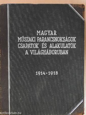 Magyar műszaki parancsnokságok, csapatok és alakulatok a világháborúban (rossz állapotú)