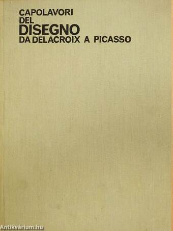 Capolavori Del Disegno Da Delacroix A Picasso