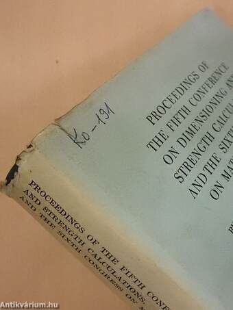 Proceedings of the Fifth Conference on Dimensioning and Strength Calculations, and the Sixth Congress on Material Testing II.
