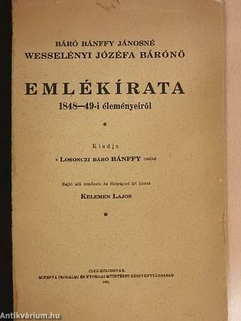 Báró Bánffy Jánosné Wesselényi Józéfa bárónő emlékirata 1848-49-i éleményeiről