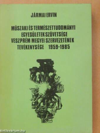 Műszaki és Természettudományi Egyesületek Szövetsége Veszprém megyei Szervezetének tevékenysége 