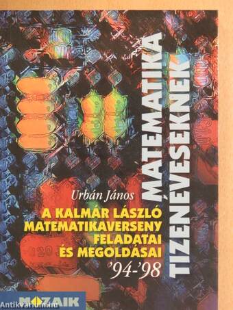 A Kalmár László matematikaverseny feladatai és megoldásai '94-'98