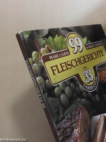 99 Fleischgerichte mit 33 Farbfotos