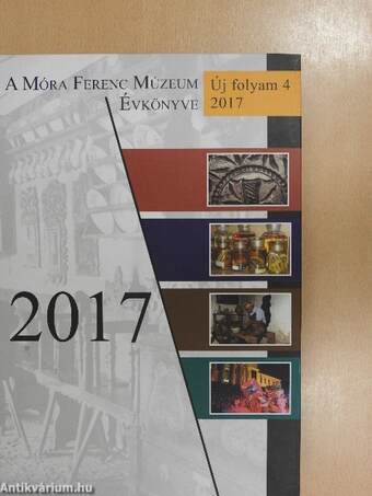 A Móra Ferenc Múzeum Évkönyve 2017