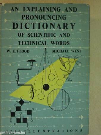 An Explaining and Pronouncing Dictionary of Scientific and Technical Words