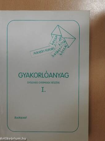 Gyakorlóanyag dyslexiás gyermekek részére I.