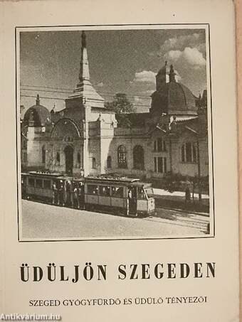 Üdüljön Szegeden