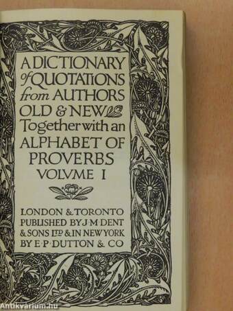 A Dictionary of Quotations from Authors Old & New I-II.