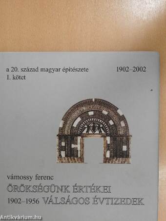 A 20. század magyar építészete 1902-2002 1.