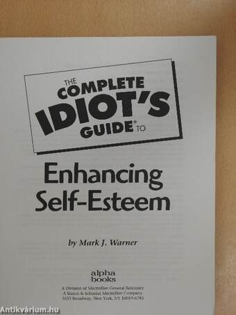 The Complete Idiot's Guide to Enhancing Self-Esteem