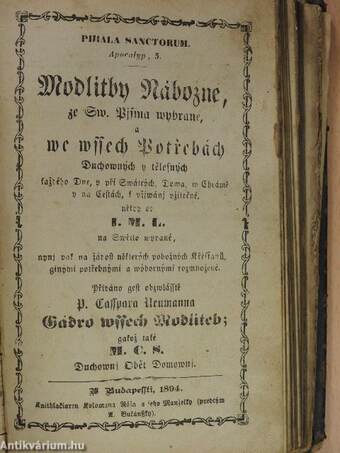 Pisné Duchowni/Pridawek pronikawych Nowych/Modlitby Nábozné, ze Sw. Pisma wybrané (gótbetűs) (rossz állapotú)