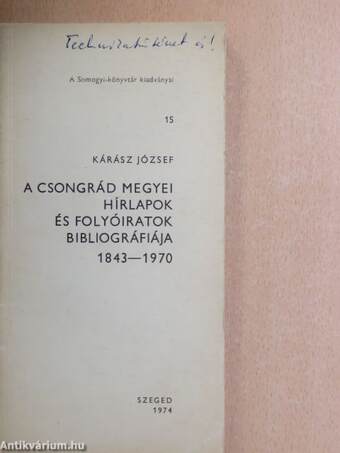 A Csongrád megyei hírlapok és folyóiratok bibliográfiája 1843-1970