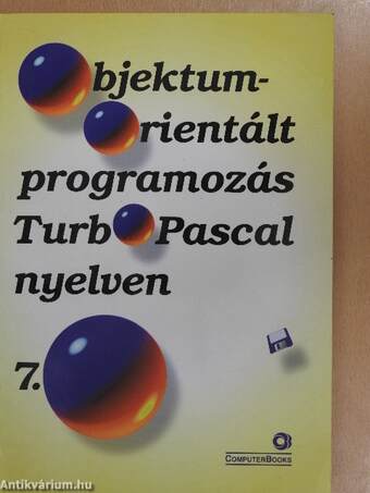Objektum-orientált programozás Turbo Pascal nyelven 7.0