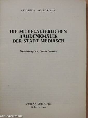 Die mittelalterlichen Baudenkmäler der Stadt Mediasch