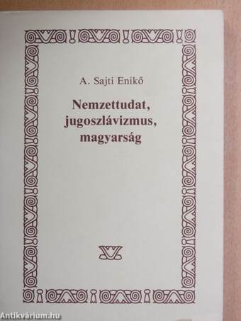 Nemzettudat, jugoszlávizmus, magyarság