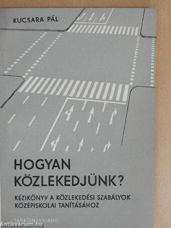 Hogyan közlekedjünk? (dedikált példány)