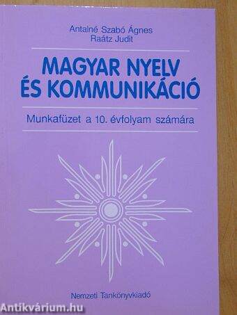 Magyar nyelv és kommunikáció - Munkafüzet a 10. évfolyam számára