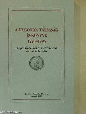 A Dugonics Társaság évkönyve 1993-1995