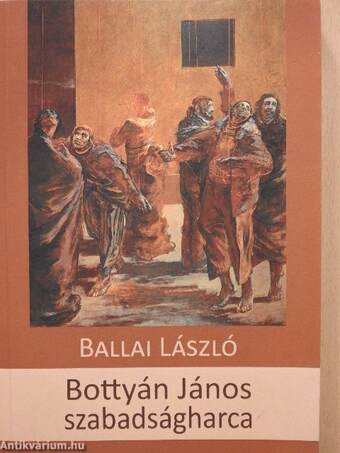 Bottyán János szabadságharca (dedikált példány)
