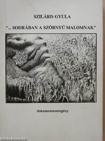 "...sodrában a szörnyű malomnak" (dedikált példány)