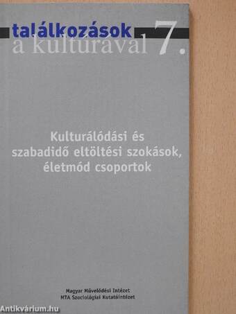 Kulturálódási és szabadidő eltöltési szokások, életmód csoportok