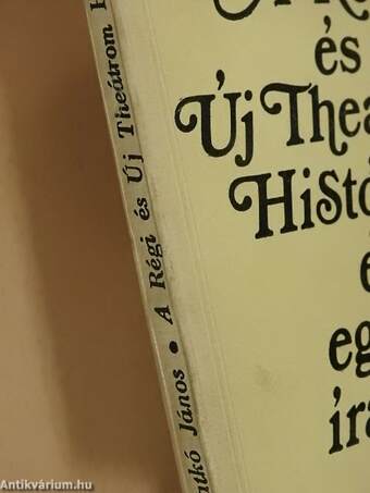 A Régi és Új Theátrom Históriája és egyéb írások