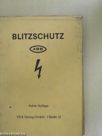 Blitzschutz und Allgemeine Blitschutz-Bestimmungen