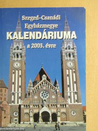 Szeged-Csanádi Egyházmegye Kalendáriuma a 2003. évre