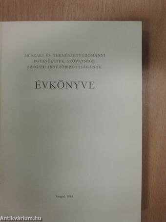 Műszaki és Természettudományi Egyesületek Szövetsége Szegedi Intézőbizottságának Évkönyve 1964