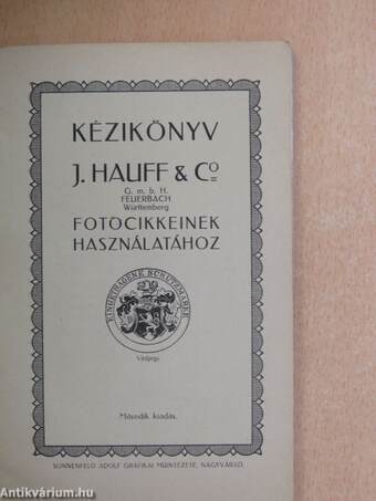 Kézikönyv J. Hauff & Co. G. m. b. H. Feuerbach Württemberg fotocikkeinek használatához