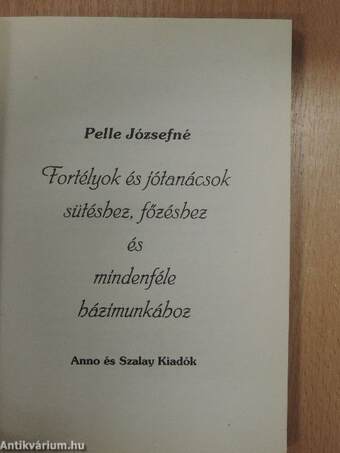 Fortélyok és jótanácsok sütéshez, főzéshez és mindenféle házimunkához