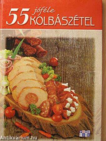 55 jóféle kolbászétel