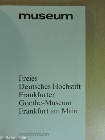 Freies Deutsches Hochstift Frankfurter Goethe-Museum Frankfurt am Main