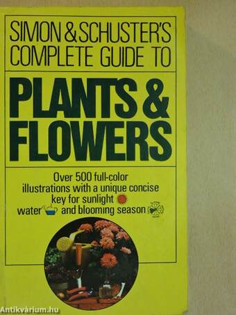 Simon and Schuster's Complete Guide to Plants and Flowers