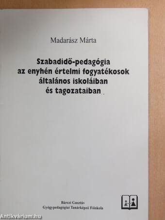 Szabadidő-pedagógia az enyhén értelmi fogyatékosok általános iskoláiban és tagozataiban