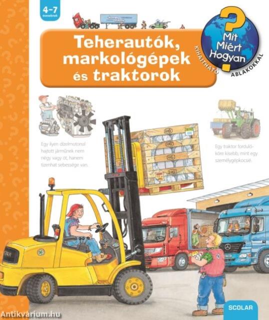 Teherautók, markológépek és traktorok - Mit? Miért? Hogyan?