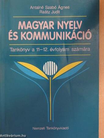 Magyar nyelv és kommunikáció - Tankönyv a 11-12. évfolyam számára