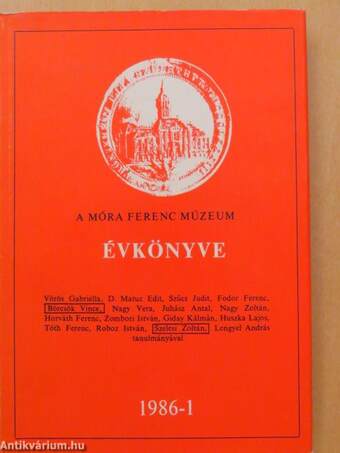 A Móra Ferenc Múzeum Évkönyve 1986-1.