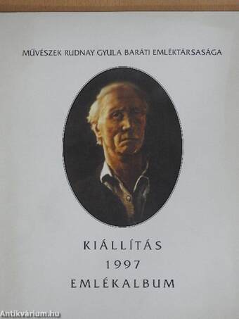 Művészek Rudnay Gyula Baráti Emléktársasága Kiállítás 1997 - Emlékalbum