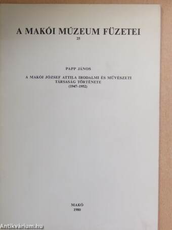 A makói József Attila Irodalmi és Művészeti Társaság története (1947-1952)