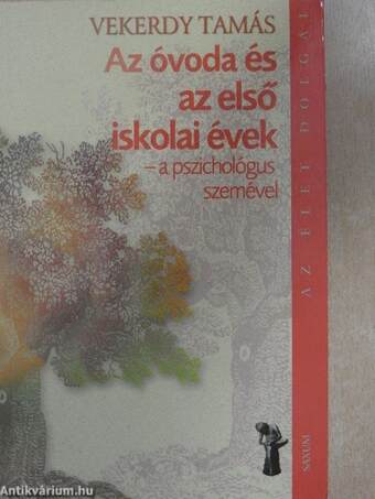 Az óvoda és az első iskolai évek - a pszichológus szemével