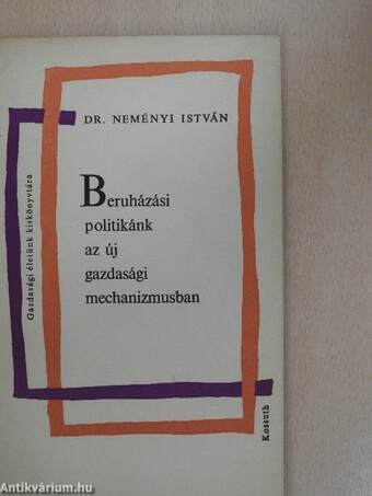 Beruházási politikánk az új gazdasági mechanizmusban