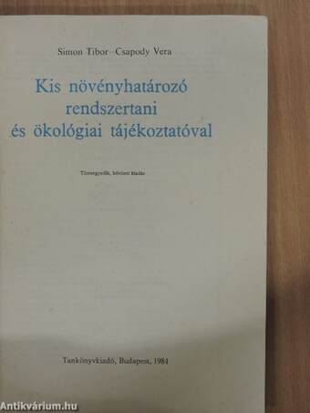 Kis növényhatározó rendszertani és ökológiai tájékoztatóval