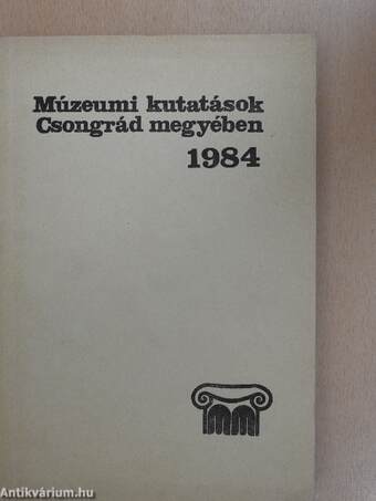 Múzeumi kutatások Csongrád megyében 1984