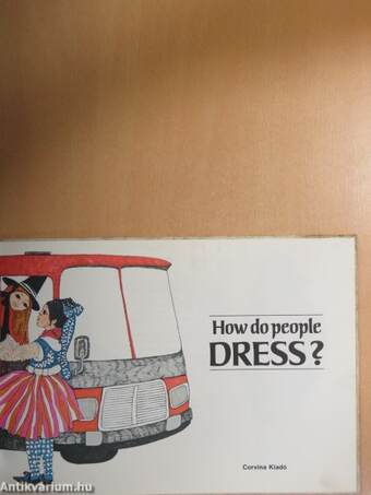 How do people dress?