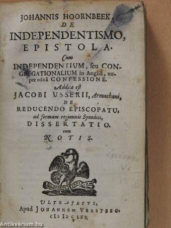 Summa controversiarum religionis/Orationes Habitae in Academia Ultrajectina/De independentismo epistola/Jacobi Usserii, Armachani, de Reductione Episcopatus (rossz állapotú)