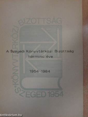 A Szegedi Könyvtárközi Bizottság harminc éve