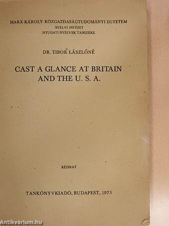 Cast a Glance at Britain and The U. S. A.